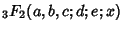 ${}_3F_2(a,b,c;d;e;x)$