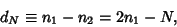 \begin{displaymath}
d_N\equiv n_1-n_2=2n_1-N,
\end{displaymath}