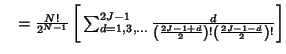 $\quad = {N!\over 2^{N-1}} \left[{\,\sum_{d=1,3,\ldots}^{2J-1} {d\over \left({2J-1+d\over 2}\right)! \left({2J-1-d\over 2}\right)!}}\right]$