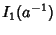 $\displaystyle I_1(a^{-1})$