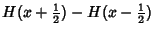 $\displaystyle H(x+{\textstyle{1\over 2}})-H(x-{\textstyle{1\over 2}})$