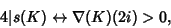 \begin{displaymath}
4\vert s(K) \leftrightarrow \nabla(K)(2i)>0,
\end{displaymath}