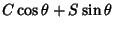 $\displaystyle C\cos\theta+S\sin\theta$