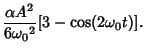 $\displaystyle {\alpha A^2\over 6{\omega_0}^2}[3-\cos(2{\omega_0}t)].$