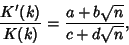 \begin{displaymath}
{K'(k)\over K(k)}={a+b\sqrt{n}\over c+d\sqrt{n}},
\end{displaymath}