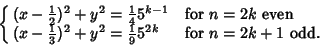 \begin{displaymath}
\cases{
(x-{\textstyle{1\over 2}})^2+y^2={\textstyle{1\over...
...)^2+y^2={\textstyle{1\over 9}} 5^{2k} & for $n=2k+1$\ odd.\cr}
\end{displaymath}