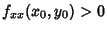 $f_{xx}(x_0,y_0)>0$