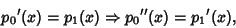 \begin{displaymath}
{p_0}'(x)=p_1(x) \Rightarrow {p_0}''(x)={p_1}'(x),
\end{displaymath}