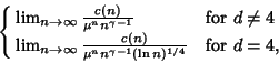 \begin{displaymath}
\cases{
\lim_{n\to\infty} {c(n)\over \mu^n n^{\gamma-1}} & ...
...} {c(n)\over \mu^n n^{\gamma-1}(\ln n)^{1/4}} & for $d=4$,\cr}
\end{displaymath}