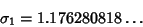 \begin{displaymath}
\sigma_1=1.176280818\ldots
\end{displaymath}