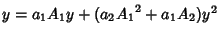 $y=a_1A_1y+(a_2{A_1}^2+a_1A_2)y^2$