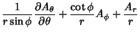 $\displaystyle {1\over r\sin\phi}{\partial A_\theta\over\partial\theta}+{\cot\phi\over r} A_\phi +{A_r\over r}$