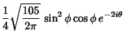 $\displaystyle {1\over 4} \sqrt{{105\over 2\pi}}\, \sin^2\phi \cos\phi\, e^{-2i\theta}$