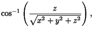 $\displaystyle \cos^{-1}\left({z\over\sqrt{x^2+y^2+z^2}}\right),$