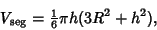 \begin{displaymath}
V_{\rm seg}={\textstyle{1\over 6}}\pi h(3R^2+h^2),
\end{displaymath}