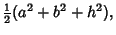 $\displaystyle {\textstyle{1\over 2}}(a^2+b^2+h^2),$