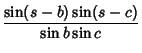 $\displaystyle {\sin(s-b)\sin(s-c)\over\sin b\sin c}$