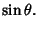 $\displaystyle \sin\theta.$