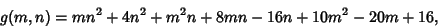 \begin{displaymath}
g(m,n)=mn^2+4n^2+m^2n+8mn-16n+10m^2-20m+16,
\end{displaymath}