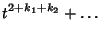 $\displaystyle t^{2+k_1+k_2}+\ldots$