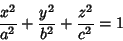 \begin{displaymath}
{x^2\over a^2}+{y^2\over b^2}+{z^2\over c^2}=1
\end{displaymath}