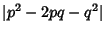 $\displaystyle \vert p^2-2pq-q^2\vert$