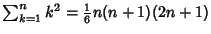 $\sum_{k=1}^n k^2 = {\textstyle{1\over 6}}n(n+1)(2n+1)$