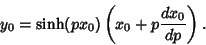 \begin{displaymath}
y_0=\sinh(px_0)\left({x_0+p{dx_0\over dp}}\right).
\end{displaymath}