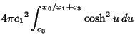 $\displaystyle 4\pi{c_1}^2\int_{c_3}^{x_0/x_1+c_3} \cosh^2 u\,du$