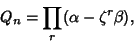 \begin{displaymath}
Q_n=\prod_r (\alpha-\zeta^r \beta),
\end{displaymath}