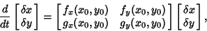 \begin{displaymath}
{d\over dt}\left[{\matrix{\delta x\cr \delta y}}\right] = \l...
...)\cr}}\right] \left[{\matrix{\delta x\cr \delta y\cr}}\right],
\end{displaymath}