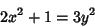 \begin{displaymath}
2x^2+1=3y^2
\end{displaymath}