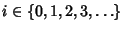 $i \in \{0, 1, 2, 3, \ldots\}$