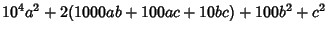 $\displaystyle 10^4 a^2+2(1000ab+100ac+10bc)+100b^2+c^2$