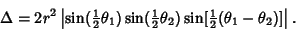 \begin{displaymath}
\Delta=2r^2\left\vert{\sin({\textstyle{1\over 2}}\theta_1)\s...
...2)\sin[{\textstyle{1\over 2}}(\theta_1-\theta_2)]}\right\vert.
\end{displaymath}