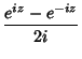 $\displaystyle {e^{iz}-e^{-iz}\over 2i}$