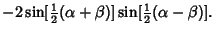 $\displaystyle -2\sin[{\textstyle{1\over 2}}(\alpha+\beta)]\sin[{\textstyle{1\over 2}}(\alpha-\beta)].$