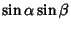 $\displaystyle \sin\alpha\sin\beta$