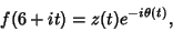 \begin{displaymath}
f(6+it)=z(t)e^{-i\theta(t)},
\end{displaymath}