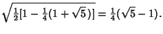 $\displaystyle \sqrt{{\textstyle{1\over 2}}[1-{\textstyle{1\over 4}}(1+\sqrt{5}\,)]} = {\textstyle{1\over 4}}(\sqrt{5}-1).$