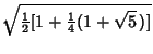 $\displaystyle \sqrt{{\textstyle{1\over 2}}[1+{\textstyle{1\over 4}}(1+\sqrt{5}\,)]}$