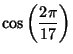 $\displaystyle \cos\left({2\pi\over 17}\right)$