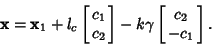 \begin{displaymath}
{\bf x}={\bf x}_1+l_c\left[{\matrix{c_1\cr c_2\cr}}\right]-k\gamma\left[{\matrix{c_2\cr -c_1\cr}}\right].
\end{displaymath}