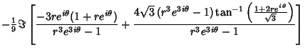 $\displaystyle -{\textstyle{1\over 9}}\Im\left[{{-3re^{i\theta}(1+re^{i\theta})\...
...-1} \left({1+2re^{i\theta}\over\sqrt{3}}\right)\over r^3e^{3i\theta}-1}}\right]$