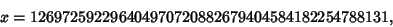 \begin{displaymath}
x = 126972592296404970720882679404584182254788131,
\end{displaymath}