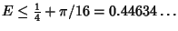 $E\leq{\textstyle{1\over 4}}+\pi/16=0.44634\ldots$