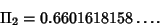 \begin{displaymath}
\Pi_2 = 0.6601618158\ldots.
\end{displaymath}