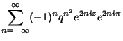 $\displaystyle \sum_{n=-\infty}^\infty (-1)^nq^{n^2}e^{2niz}e^{2ni\pi}$