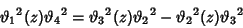 \begin{displaymath}
{\vartheta _1}^2(z){\vartheta _4}^2={\vartheta _3}^2(z){\vartheta _2}^2-{\vartheta _2}^2(z){\vartheta _3}^2
\end{displaymath}