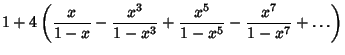 $\displaystyle 1+4\left({{x\over 1-x}-{x^3\over 1-x^3}+{x^5\over 1-x^5}-{x^7\over 1-x^7}+\ldots}\right)$